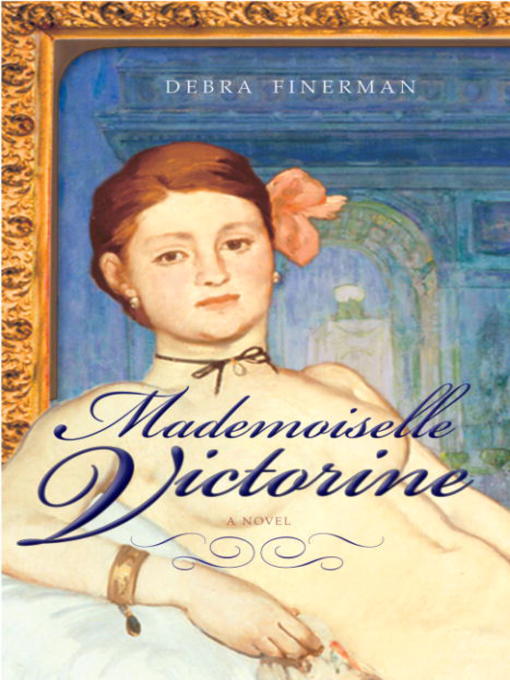 Title details for Mademoiselle Victorine by Debra Finerman - Available